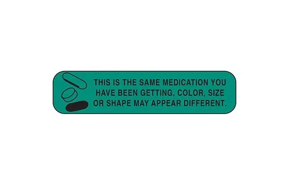 Health Care - Indeed - 2056 - Pre-Printed Label Indeed Auxiliary Label Green Paper This Is The Same Medication You Have Been Getting. Color  Size Or Shape May Appear Different Black Safety and Instructional 3/8 X 1-5/8 Inch
