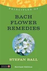 Bach - BOOK-0345 - Principles Of Bach Flower Remedies By Stefan Ball