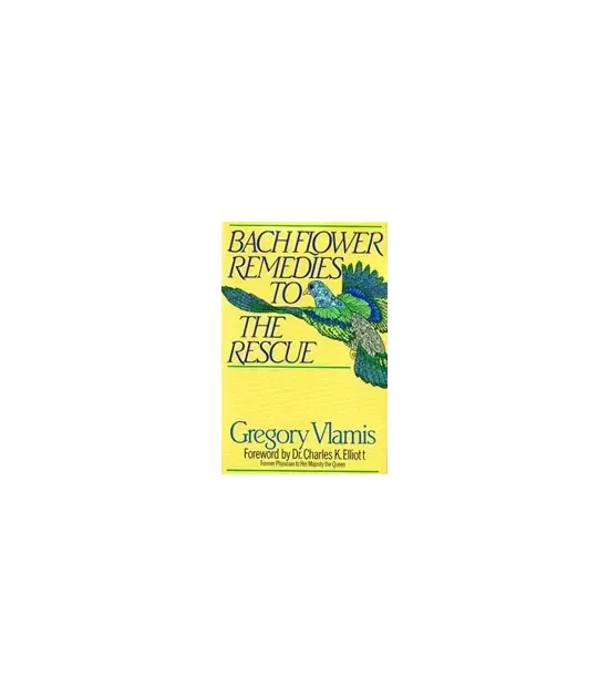 Bach - From: BOOK-0103 To: BOOK-0203 - Flower Remedies, To The Rescue